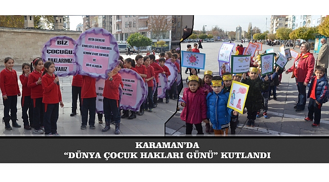 KARAMAN'DA, "DÜNYA ÇOCUK HAKLARI GÜNÜ" KUTLANDI