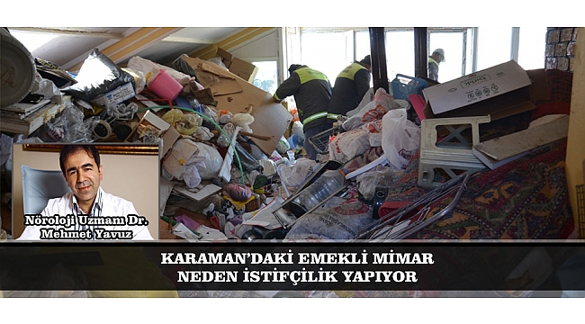 KARAMAN’DAKİ EMEKLİ MİMAR NEDEN İSTİFÇİLİK YAPIYOR