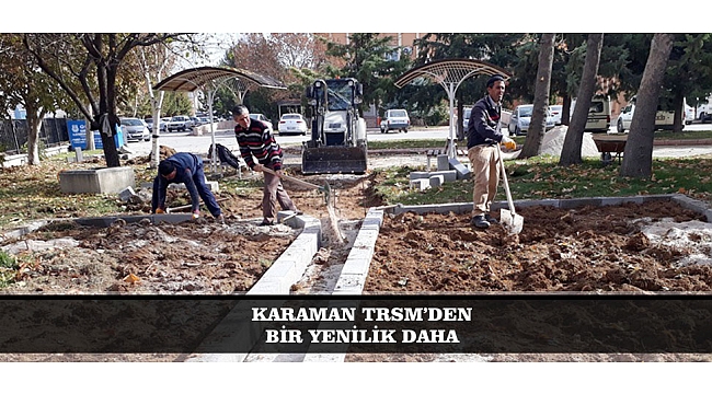 KARAMAN TRSM’DEN BİR YENİLİK DAHA