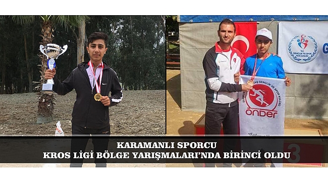 KARAMANLI SPORCU KROS LİGİ BÖLGE YARIŞMALARI’NDA BİRİNCİ OLDU