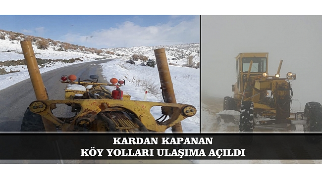 KARDAN KAPANAN KÖY YOLLARI ULAŞIMA AÇILDI