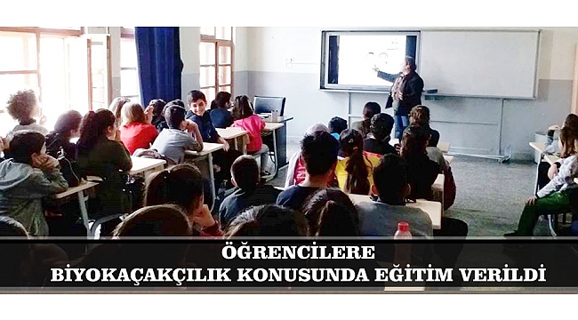 ÖĞRENCİLERE BİYOKAÇAKÇILIK KONUSUNDA EĞİTİM VERİLDİ