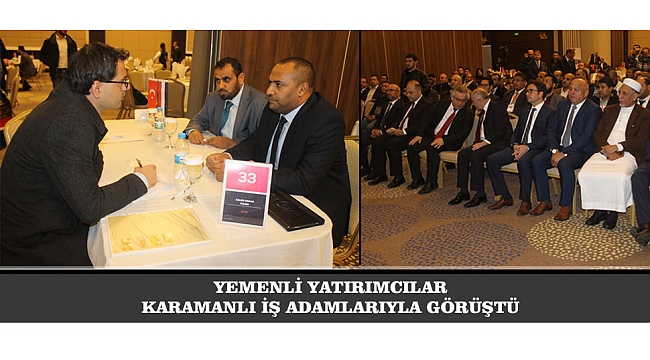 YEMENLİ YATIRIMCILAR KARAMANLI İŞ ADAMLARIYLA GÖRÜŞTÜ
