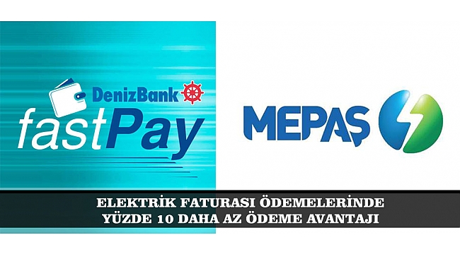ELEKTRİK FATURASI ÖDEMELERİNDE YÜZDE 10 DAHA AZ ÖDEME AVANTAJI