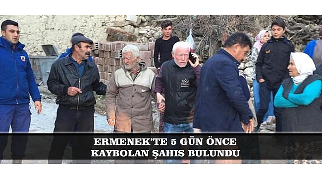 ERMENEK’TE 5 GÜN ÖNCE KAYBOLAN ŞAHIS BULUNDU