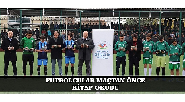 FUTBOLCULAR MAÇTAN ÖNCE KİTAP OKUDU