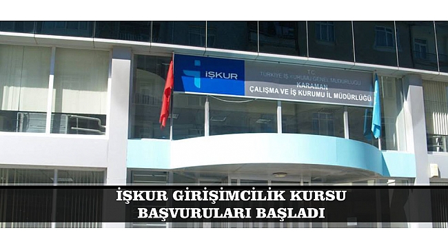 İŞKUR GİRİŞİMCİLİK KURSU BAŞVURULARI BAŞLADI