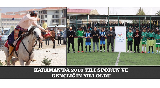 KARAMAN’DA 2018 YILI SPORUN VE GENÇLİĞİN YILI OLDU