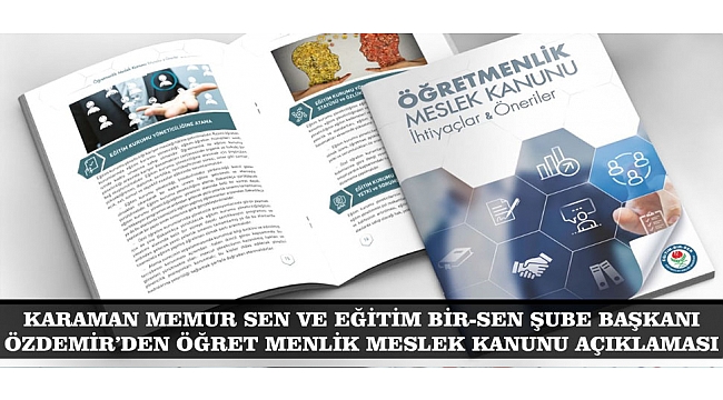 KARAMAN MEMUR SEN VE EĞİTİM BİR-SEN ŞUBE BAŞKANI ÖZDEMİR’DEN ÖĞRETMENLİK MESLEK KANUNU AÇIKLAMASI