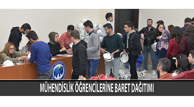 MÜHENDİSLİK ÖĞRENCİLERİNE BARET DAĞITIMI