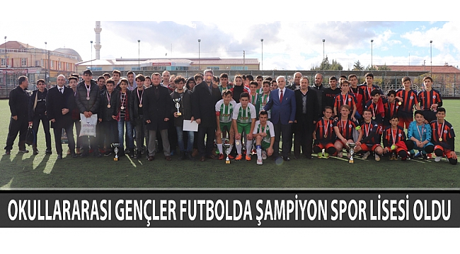OKULLARARASI GENÇLER FUTBOLDA ŞAMPİYON SPOR LİSESİ OLDU