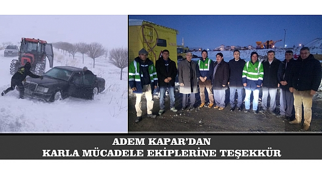 ADEM KAPAR’DAN KARLA MÜCADELE EKİPLERİNE TEŞEKKÜR