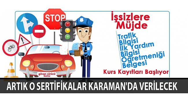 ARTIK O SERTİFİKALAR KARAMAN'DA VERİLECEK