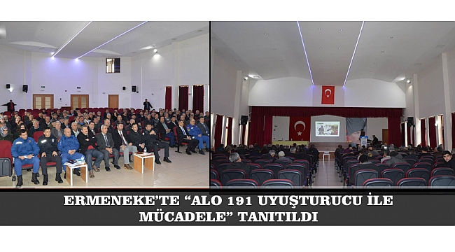 ERMENEKE’TE “ALO 191 UYUŞTURUCU İLE MÜCADELE” TANITILDI