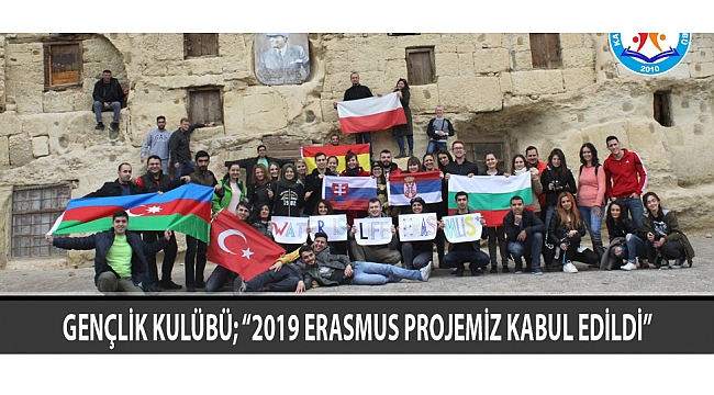 GENÇLİK KULÜBÜ; “2019 ERASMUS PROJEMİZ KABUL EDİLDİ”