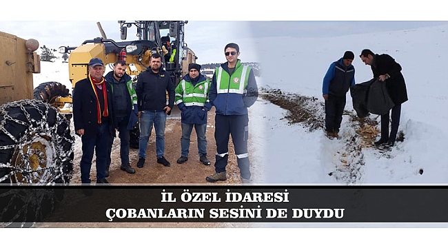 İL ÖZEL İDARESİ ÇOBANLARIN SESİNİ DE DUYDU