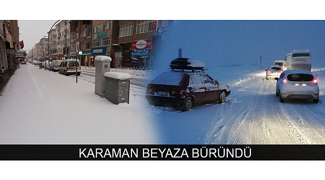 KARAMAN BEYAZA BÜRÜNDÜ