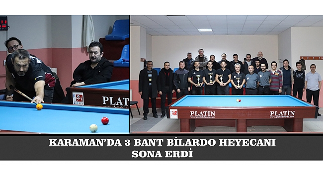 KARAMAN’DA 3 BANT BİLARDO HEYECANI SONA ERDİ