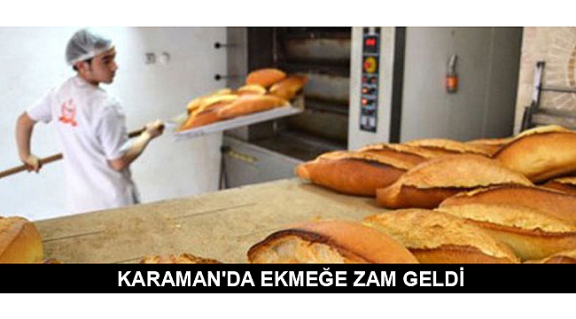 KARAMAN'DA EKMEĞE ZAM GELDİ