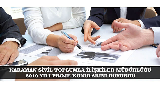 KARAMAN SİVİL TOPLUMLA İLİŞKİLER MÜDÜRLÜĞÜ 2019 YILI PROJE KONULARINI DUYURDU