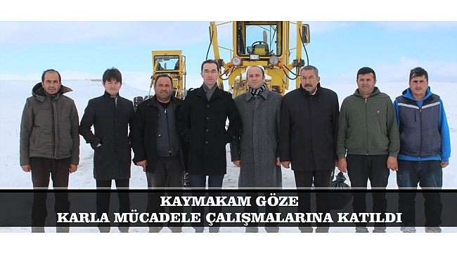 KAYMAKAM GÖZE KARLA MÜCADELE ÇALIŞMALARINA KATILDI