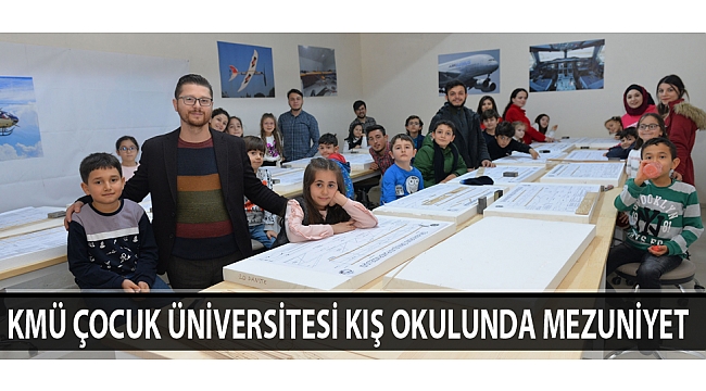 KMÜ ÇOCUK ÜNİVERSİTESİ KIŞ OKULUNDA MEZUNİYET