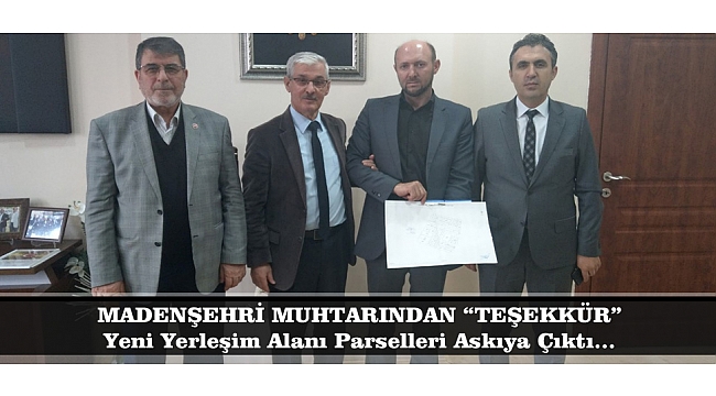 MADENŞEHRİ'NDE YENİ YERLEŞİM ALANI PARSELLERİ ASKIYA ÇIKTI