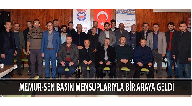 MEMUR-SEN BASIN MENSUPLARIYLA BİR ARAYA GELDİ