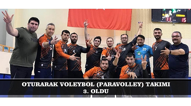 OTURARAK VOLEYBOL (PARAVOLLEY) TAKIMI 3. OLDU