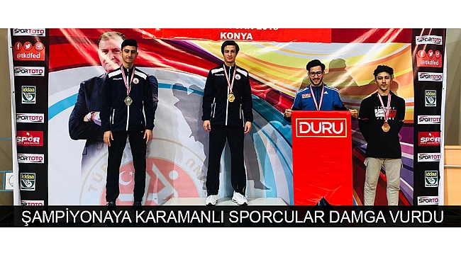 ŞAMPİYONAYA KARAMANLI SPORCULAR DAMGA VURDU