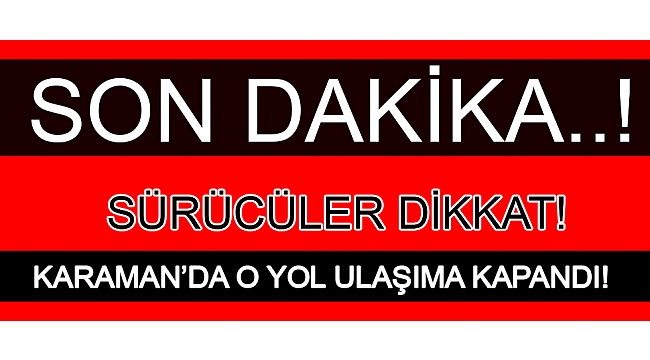SERTAVUL GEÇİDİ ULAŞIMA KAPANDI!