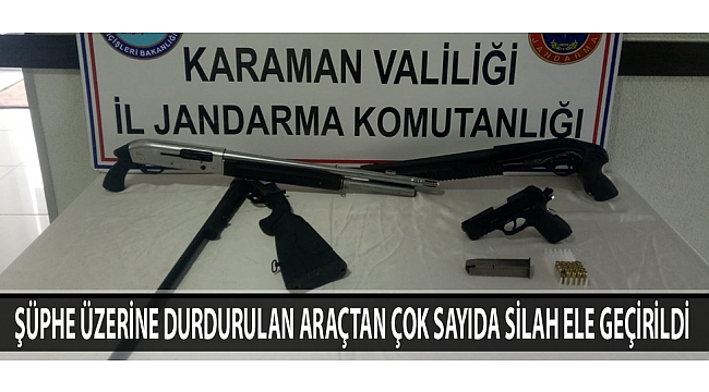 ŞÜPHE ÜZERİNE DURDURULAN ARAÇTAN ÇOK SAYIDA SİLAH ELE GEÇİRİLDİ