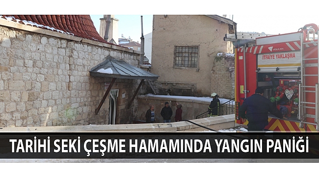 TARİHİ SEKİ ÇEŞME HAMAMINDA YANGIN PANİĞİ