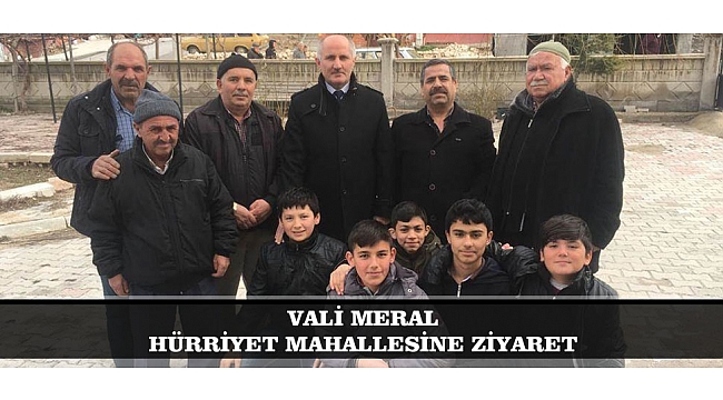 VALİ MERAL HÜRRİYET MAHALLESİNE ZİYARET