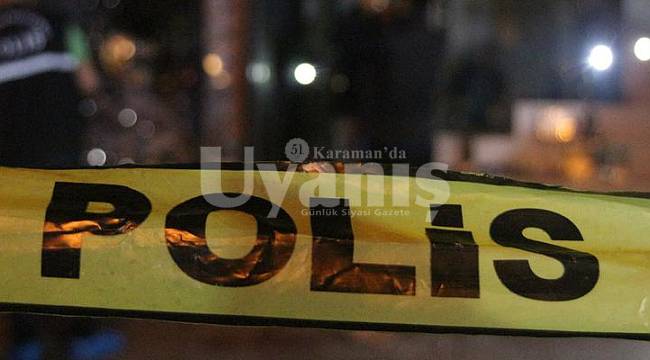 Karaman'da silahlı kavga 1 yaralı