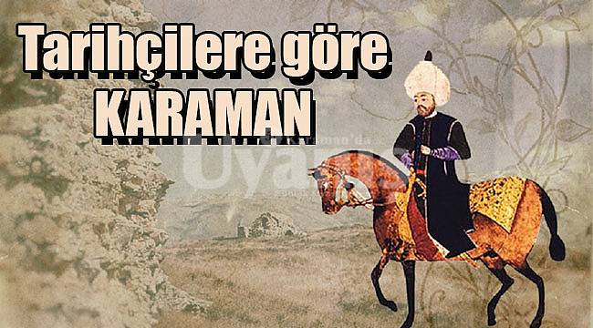 Tarihçilere göre Karaman