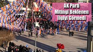 AK Parti mitingi beklenen ilgiyi görmedi
