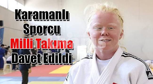 Karamanlı Sporcu kadroya davet edildi