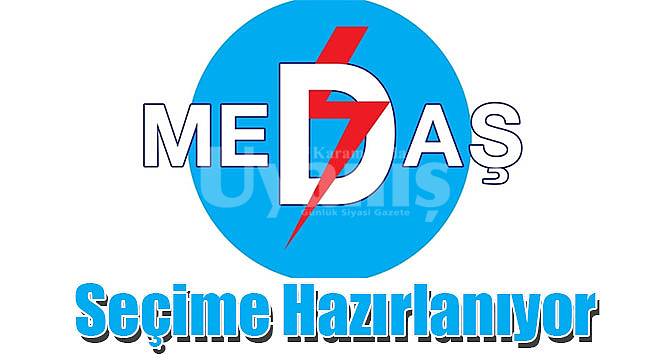 MEDAŞ da seçime hazırlanıyor