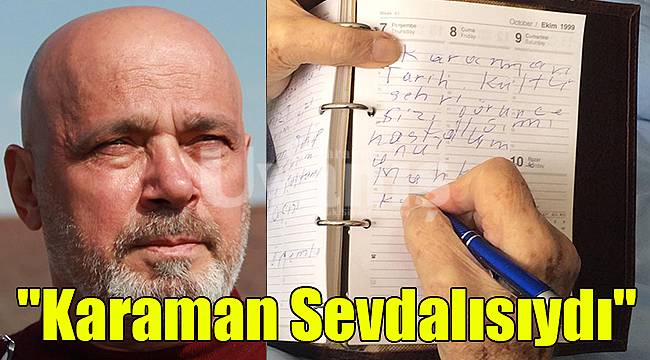 Ahmet Tek: "Karaman Sevdalısıydı"