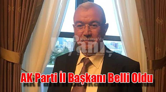 AK Parti İl Başkanı Belli Oldu