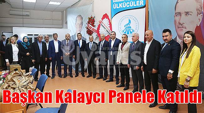 Başkan Kalaycı panele katıldı