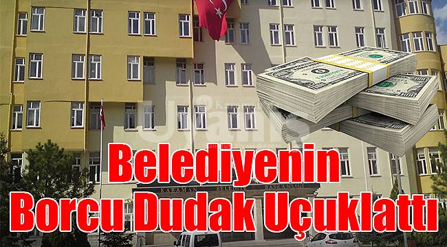 Belediyenin Borcu Dudak Uçuklattı