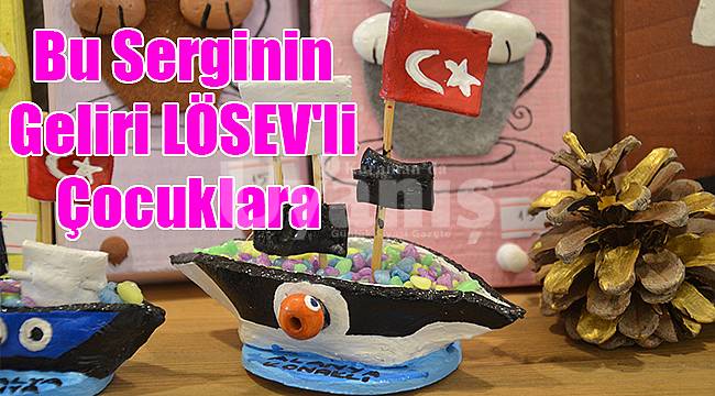 Bu serginin geliri LÖSEV&#039;li çocuklara