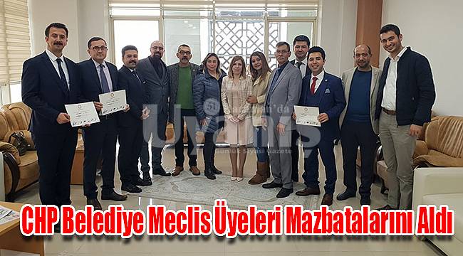 CHP Belediye Meclis Üyeleri Mazbatalarını Aldı