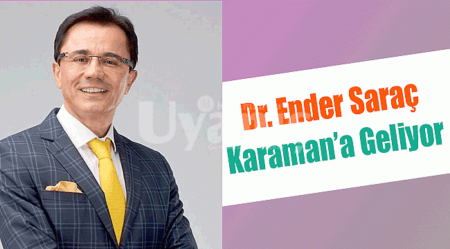 Dr. Ender Saraç Karaman’a geliyor