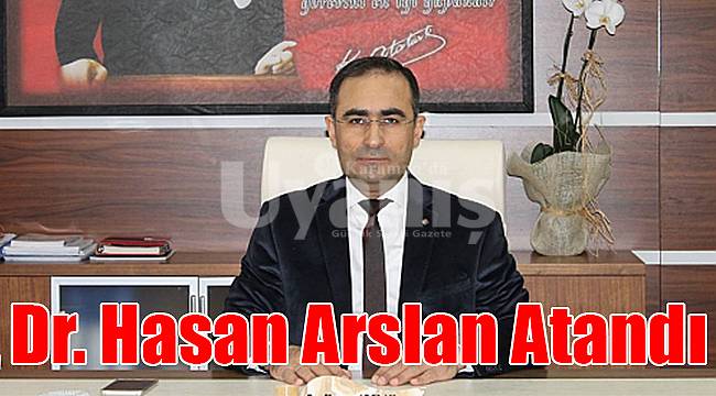Dr. Hasan Arslan Atandı