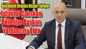 Ertuğrul Çalışkan Belediye Başkan Yardımcısı oldu