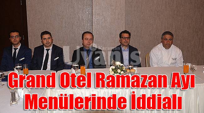 Grand Otel Ramazan Ayı menülerinde iddialı