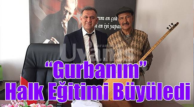 “Gurbanım” halk eğitimi büyüledi